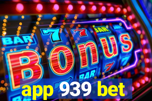 app 939 bet